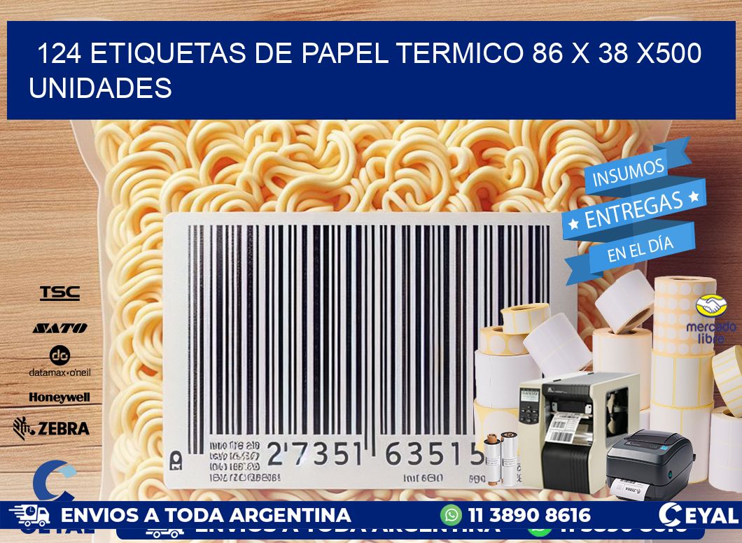 124 ETIQUETAS DE PAPEL TERMICO 86 x 38 x500 UNIDADES