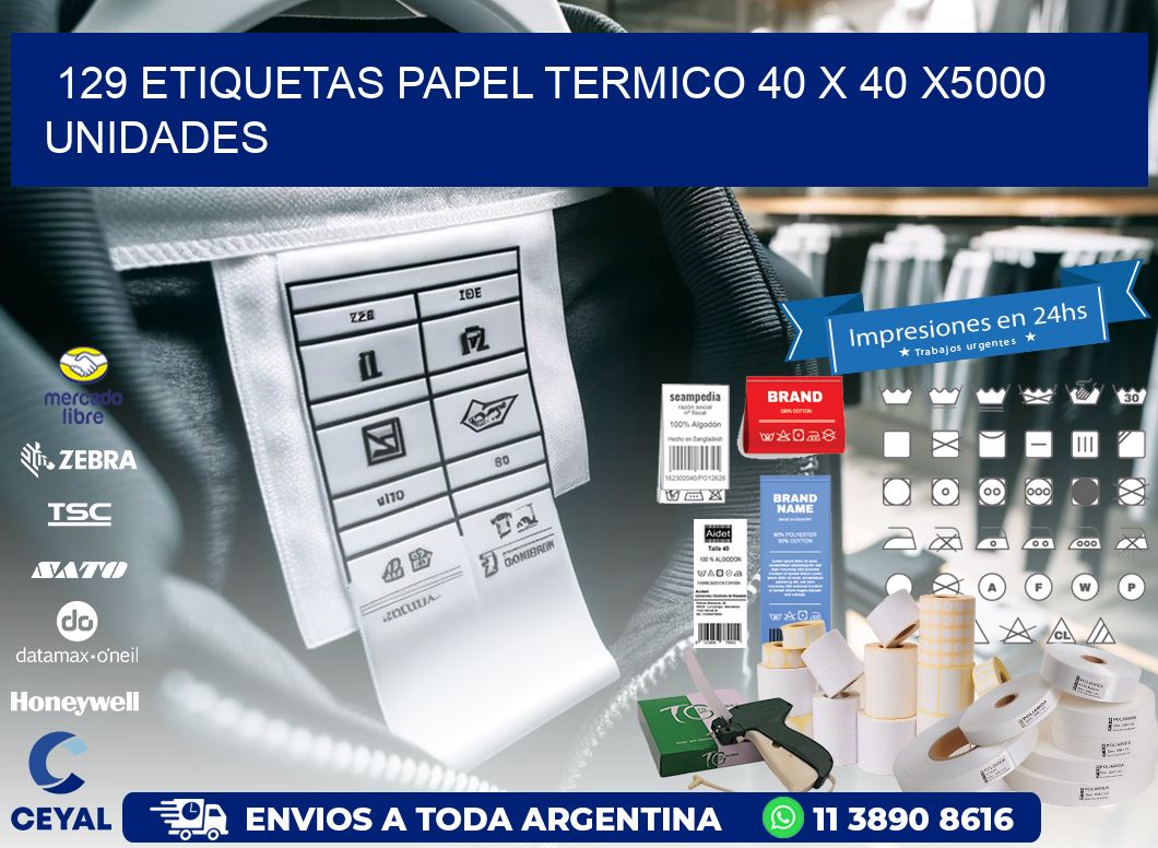129 ETIQUETAS PAPEL TERMICO 40 x 40 X5000 UNIDADES