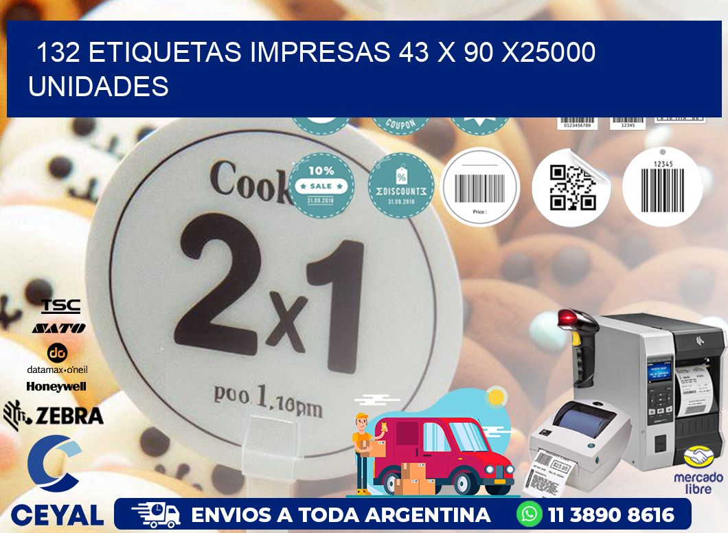 132 ETIQUETAS IMPRESAS 43 x 90 X25000 UNIDADES