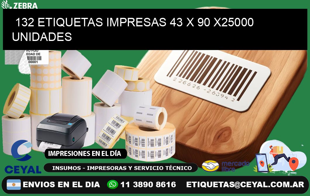 132 ETIQUETAS IMPRESAS 43 x 90 X25000 UNIDADES