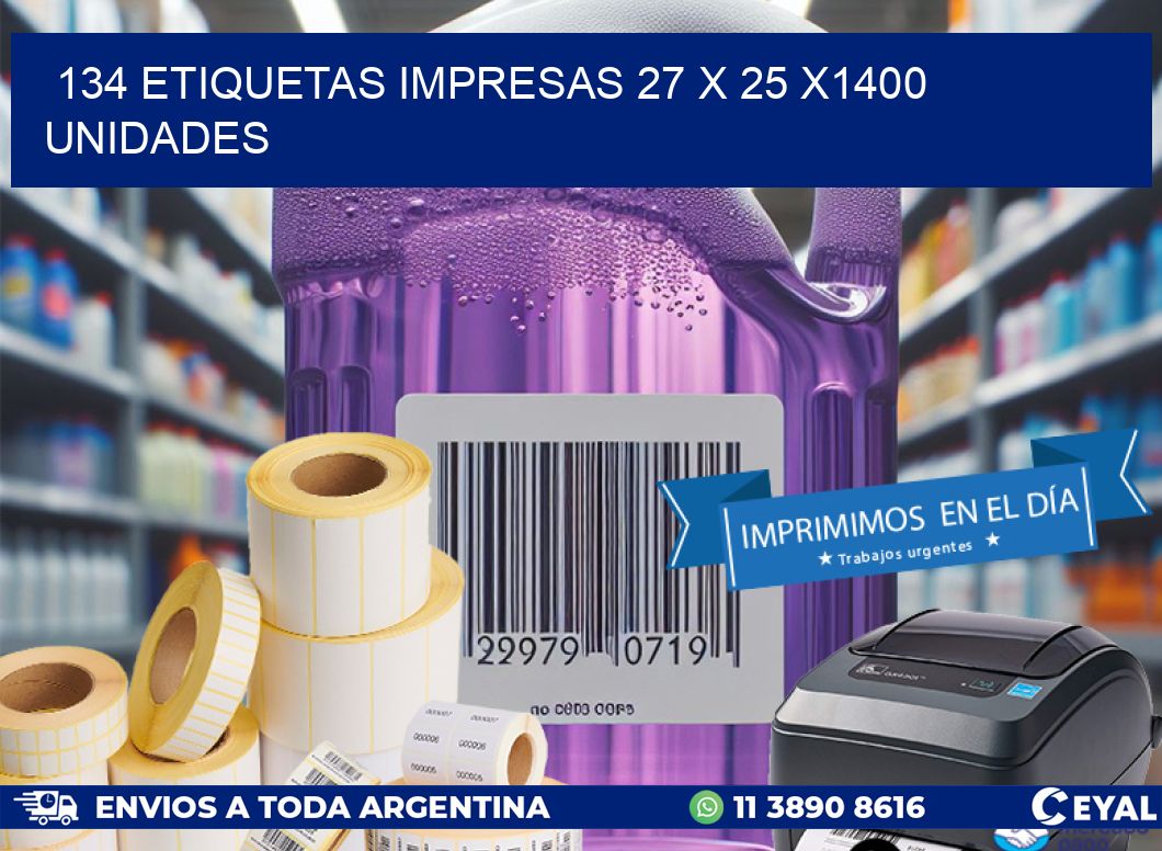 134 ETIQUETAS IMPRESAS 27 x 25 X1400 UNIDADES