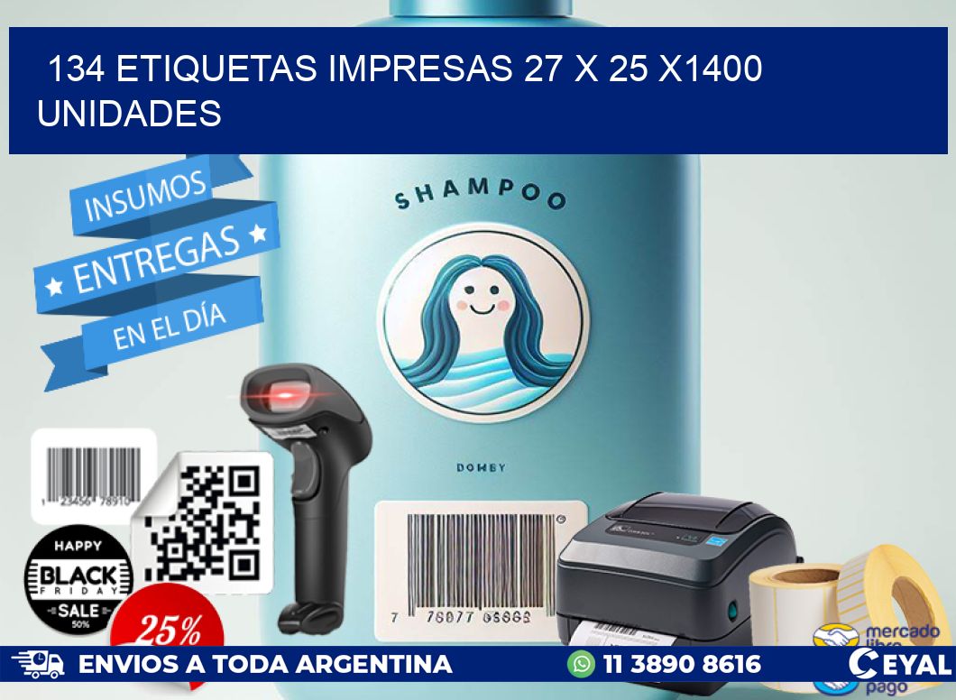 134 ETIQUETAS IMPRESAS 27 x 25 X1400 UNIDADES