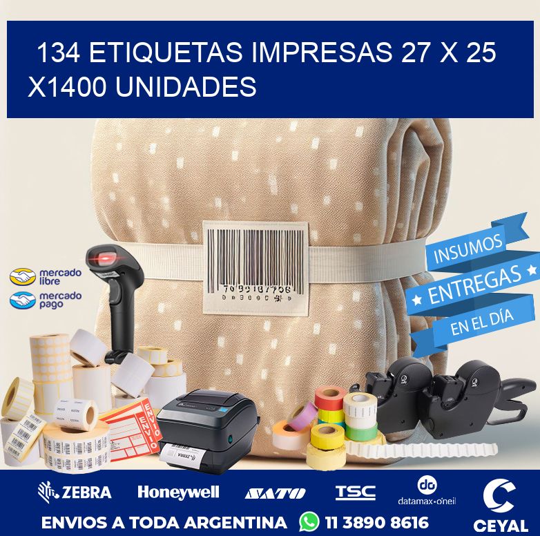 134 ETIQUETAS IMPRESAS 27 x 25 X1400 UNIDADES