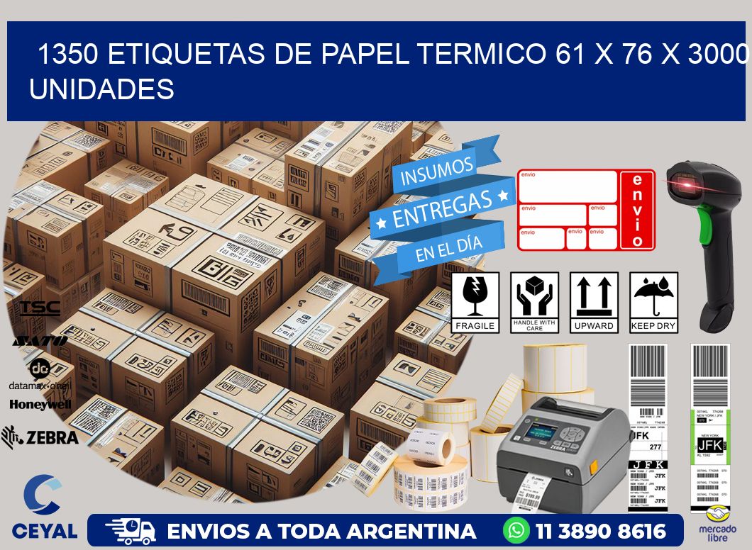 1350 ETIQUETAS DE PAPEL TERMICO 61 x 76 X 3000 UNIDADES