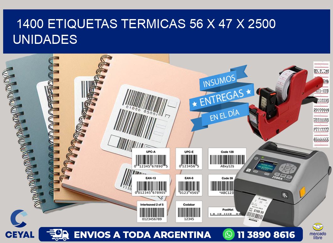 1400 ETIQUETAS TERMICAS 56 x 47 X 2500 UNIDADES