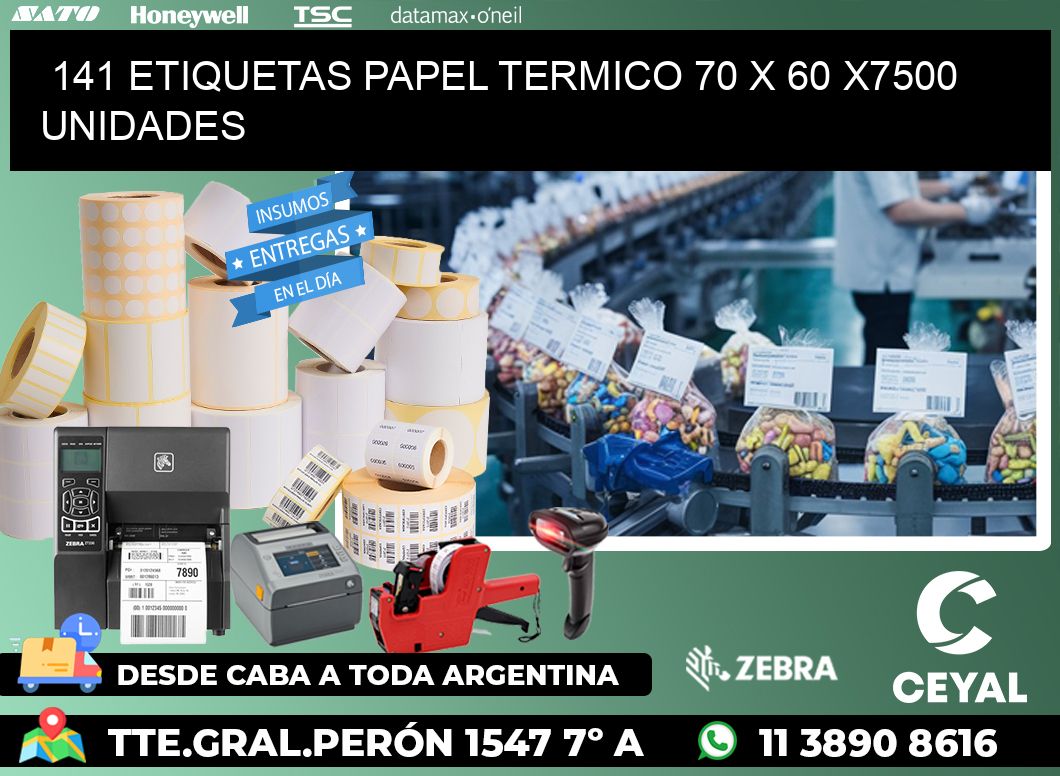 141 ETIQUETAS PAPEL TERMICO 70 x 60 X7500 UNIDADES