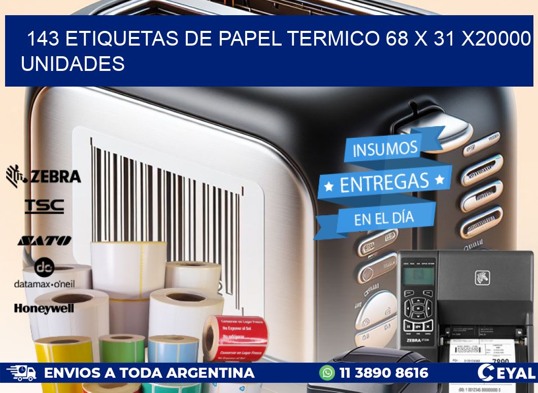 143 ETIQUETAS DE PAPEL TERMICO 68 x 31 X20000 UNIDADES