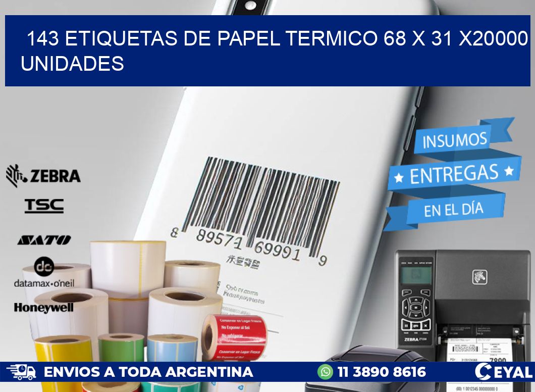 143 ETIQUETAS DE PAPEL TERMICO 68 x 31 X20000 UNIDADES