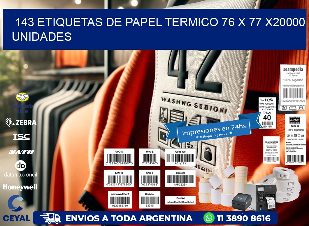 143 ETIQUETAS DE PAPEL TERMICO 76 x 77 X20000 UNIDADES