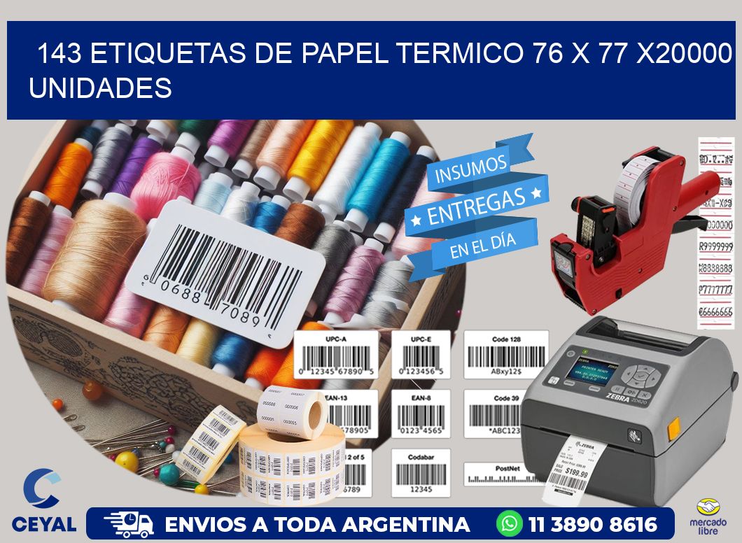 143 ETIQUETAS DE PAPEL TERMICO 76 x 77 X20000 UNIDADES