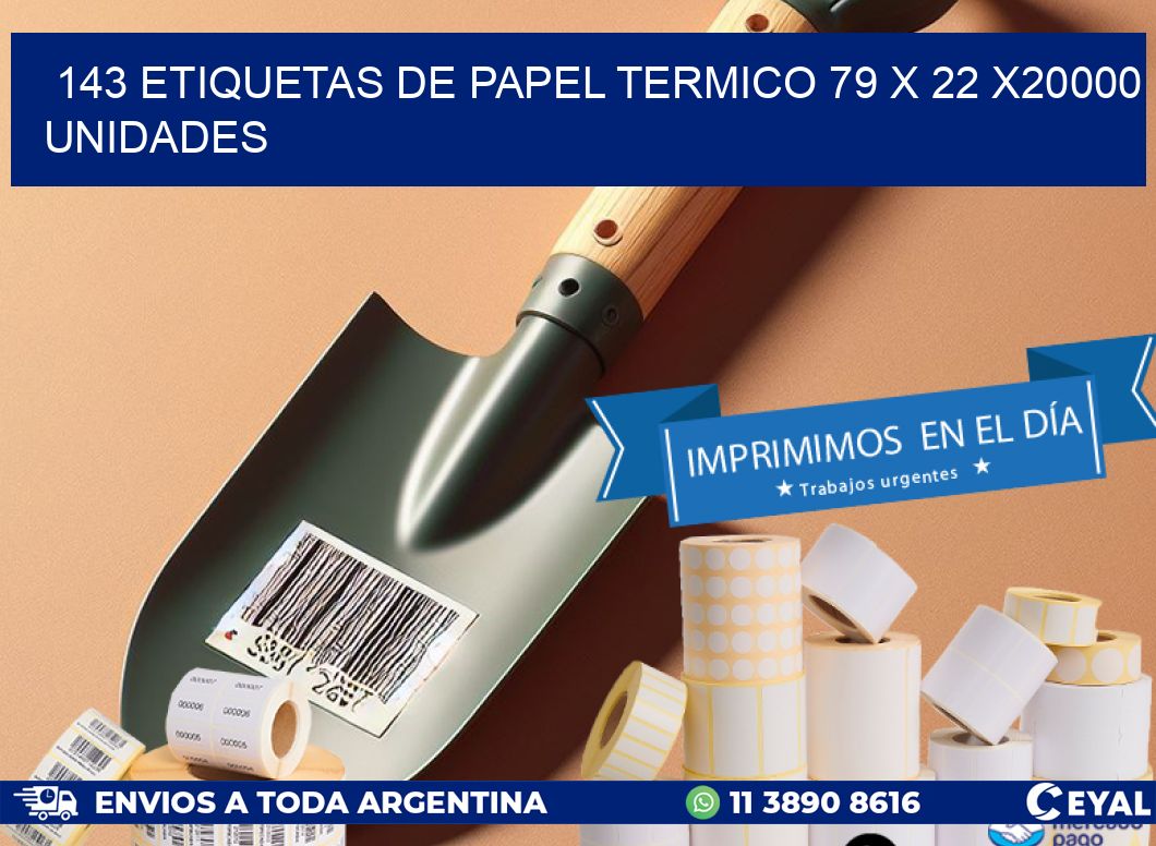 143 ETIQUETAS DE PAPEL TERMICO 79 x 22 X20000 UNIDADES