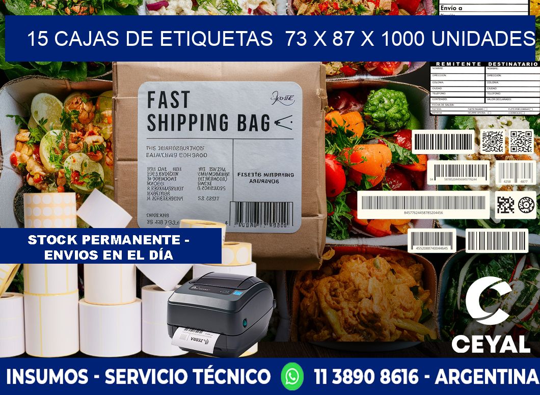 15 CAJAS DE ETIQUETAS  73 x 87 X 1000 UNIDADES