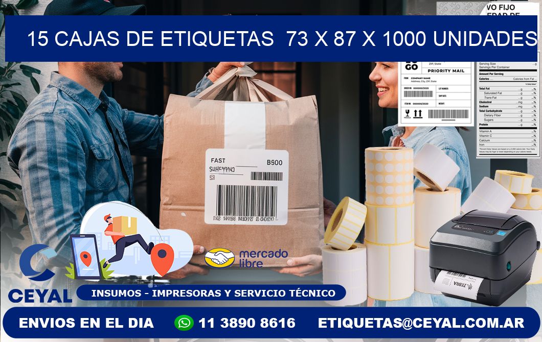 15 CAJAS DE ETIQUETAS  73 x 87 X 1000 UNIDADES