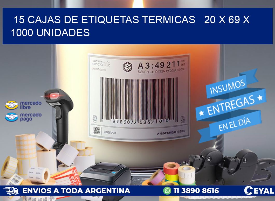 15 CAJAS DE ETIQUETAS TERMICAS 20 x 69 X 1000 UNIDADES