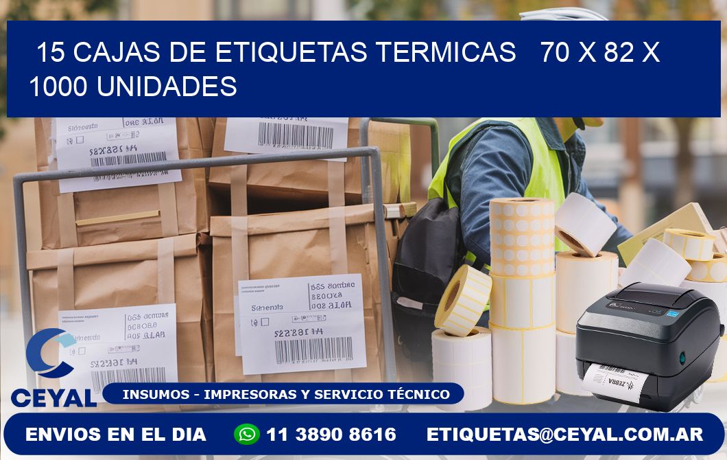 15 CAJAS DE ETIQUETAS TERMICAS 70 x 82 X 1000 UNIDADES