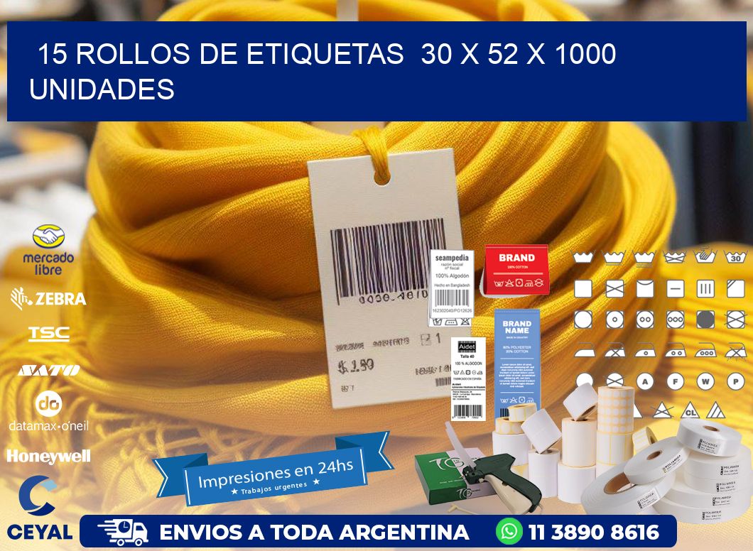 15 ROLLOS DE ETIQUETAS 30 x 52 X 1000 UNIDADES