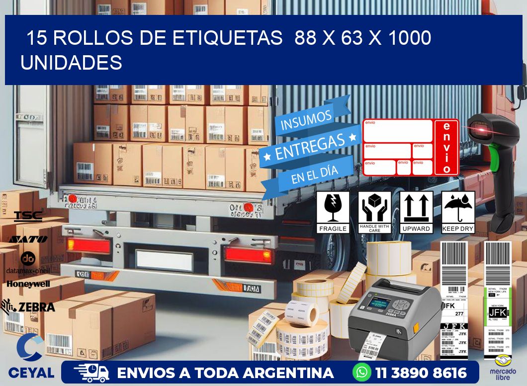 15 ROLLOS DE ETIQUETAS 88 x 63 X 1000 UNIDADES