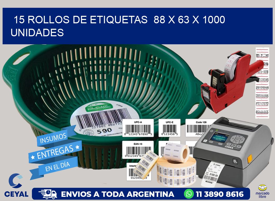 15 ROLLOS DE ETIQUETAS  88 x 63 X 1000 UNIDADES