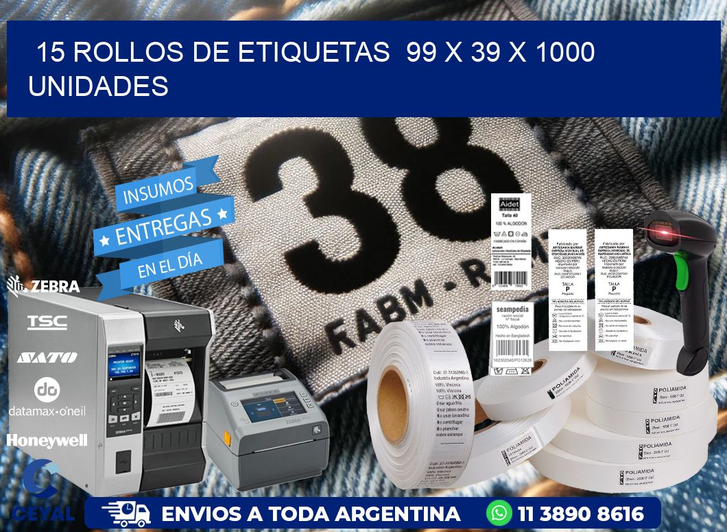 15 ROLLOS DE ETIQUETAS 99 x 39 X 1000 UNIDADES
