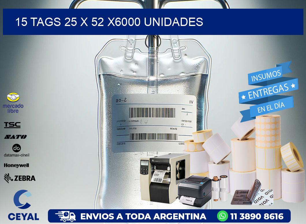 15 TAGS 25 x 52 X6000 UNIDADES