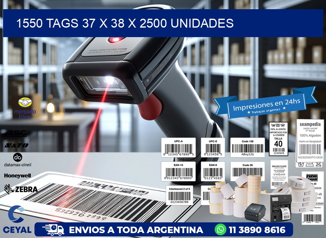 1550 TAGS 37 x 38 X 2500 UNIDADES