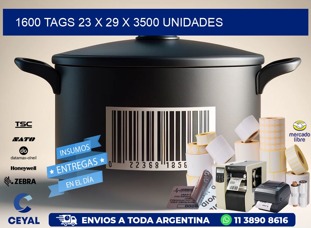 1600 TAGS 23 x 29 X 3500 UNIDADES