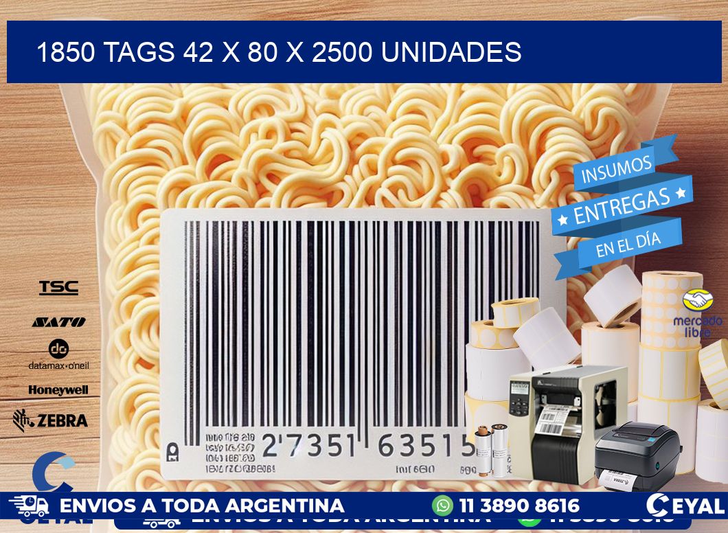 1850 TAGS 42 x 80 X 2500 UNIDADES
