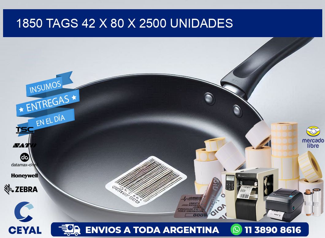 1850 TAGS 42 x 80 X 2500 UNIDADES
