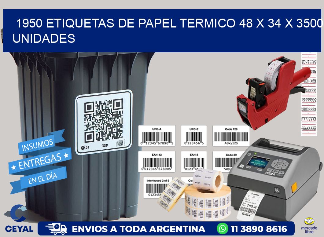 1950 ETIQUETAS DE PAPEL TERMICO 48 x 34 X 3500 UNIDADES
