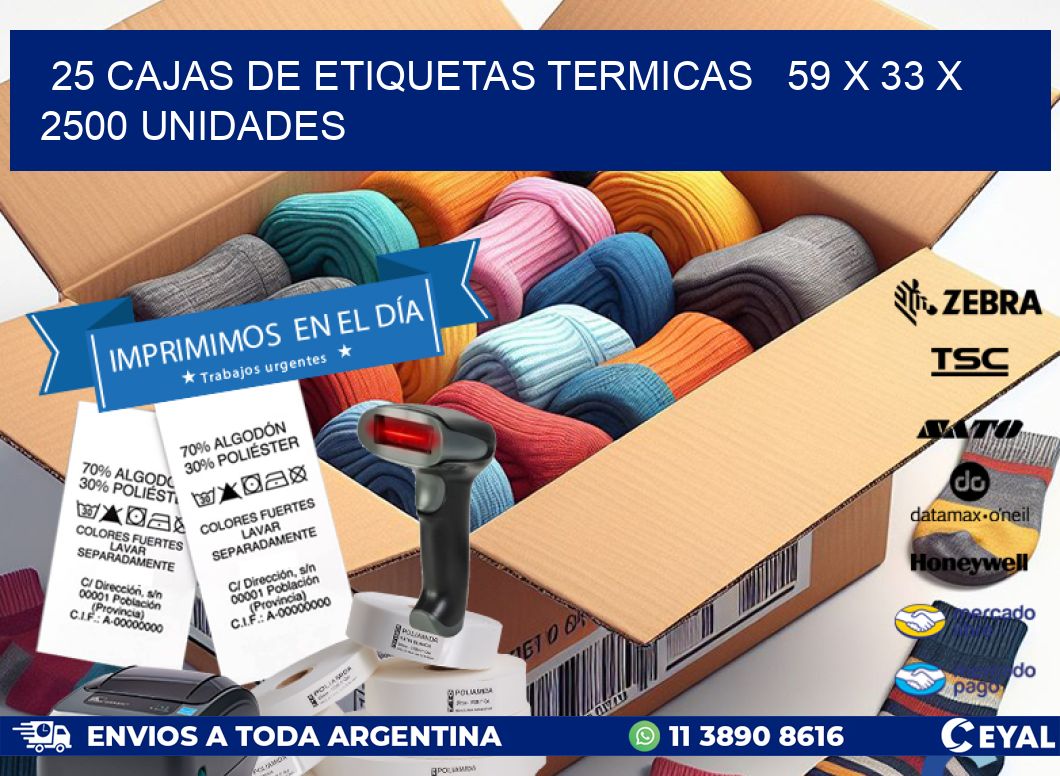25 CAJAS DE ETIQUETAS TERMICAS   59 x 33 X 2500 UNIDADES