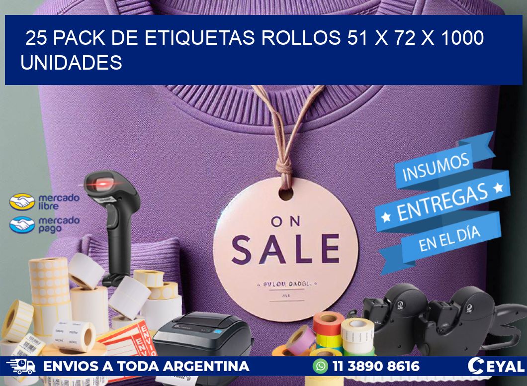 25 PACK DE ETIQUETAS ROLLOS 51 x 72 X 1000 UNIDADES