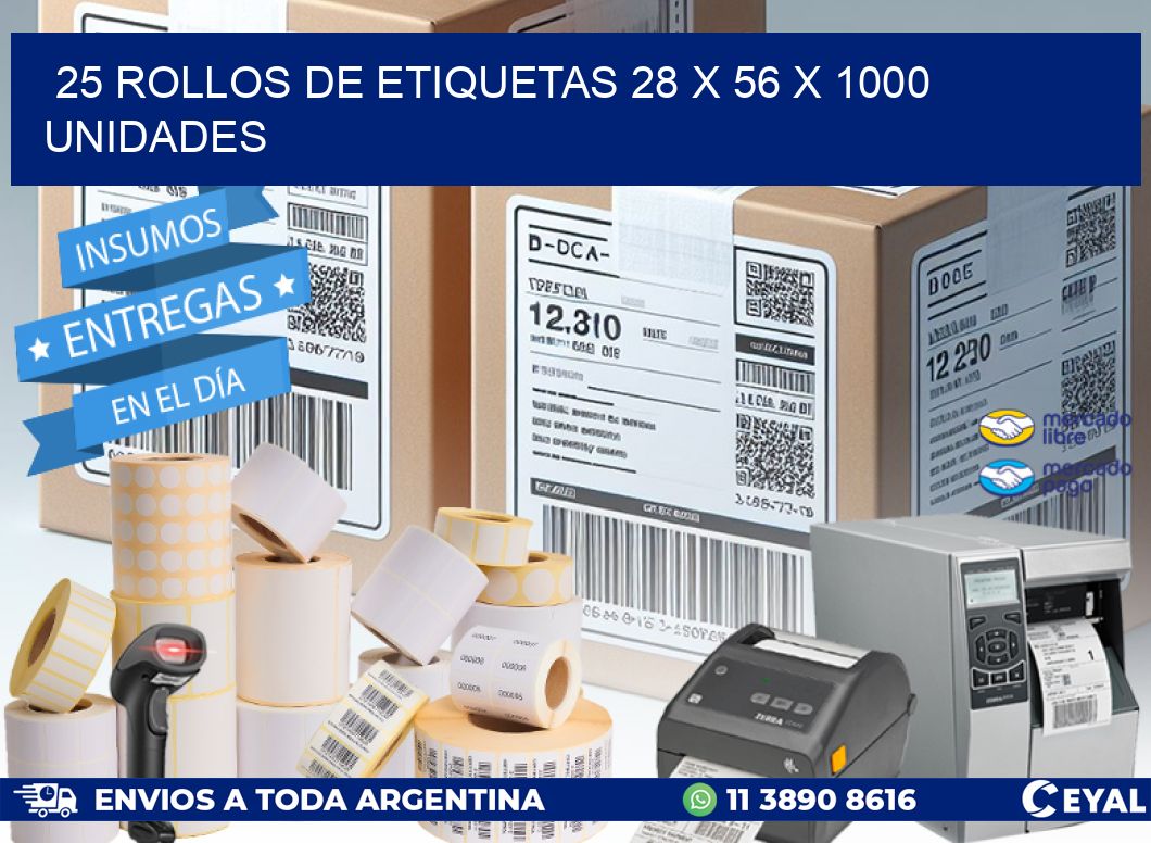 25 ROLLOS DE ETIQUETAS 28 x 56 X 1000 UNIDADES