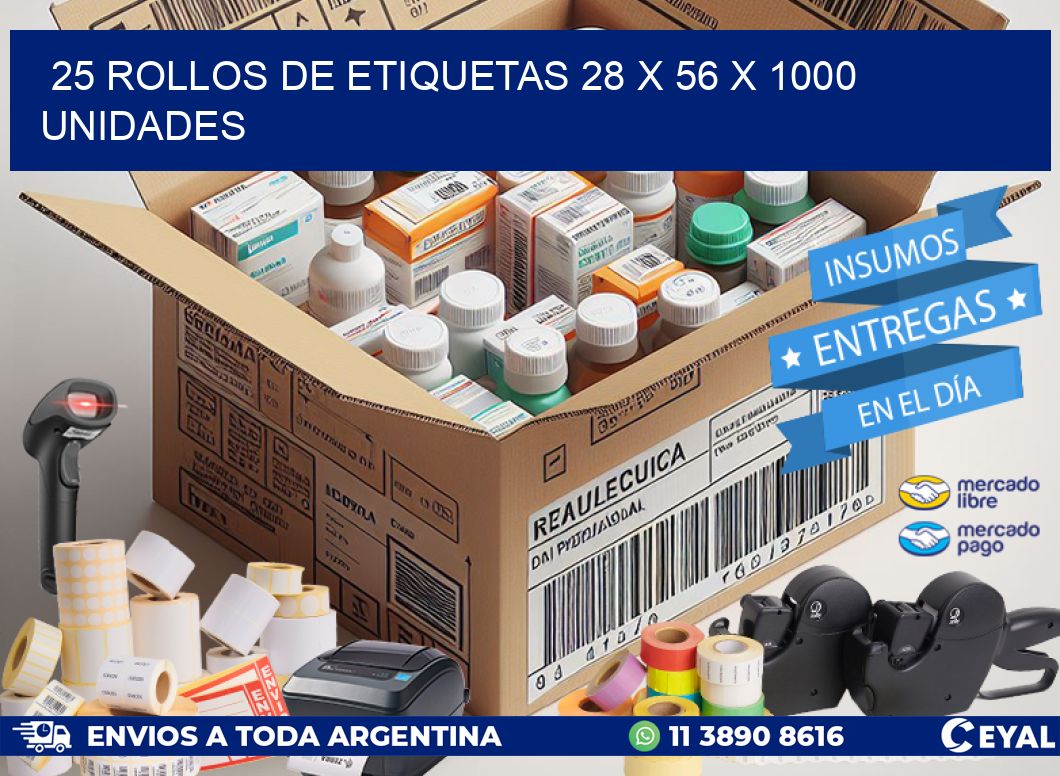 25 ROLLOS DE ETIQUETAS 28 x 56 X 1000 UNIDADES