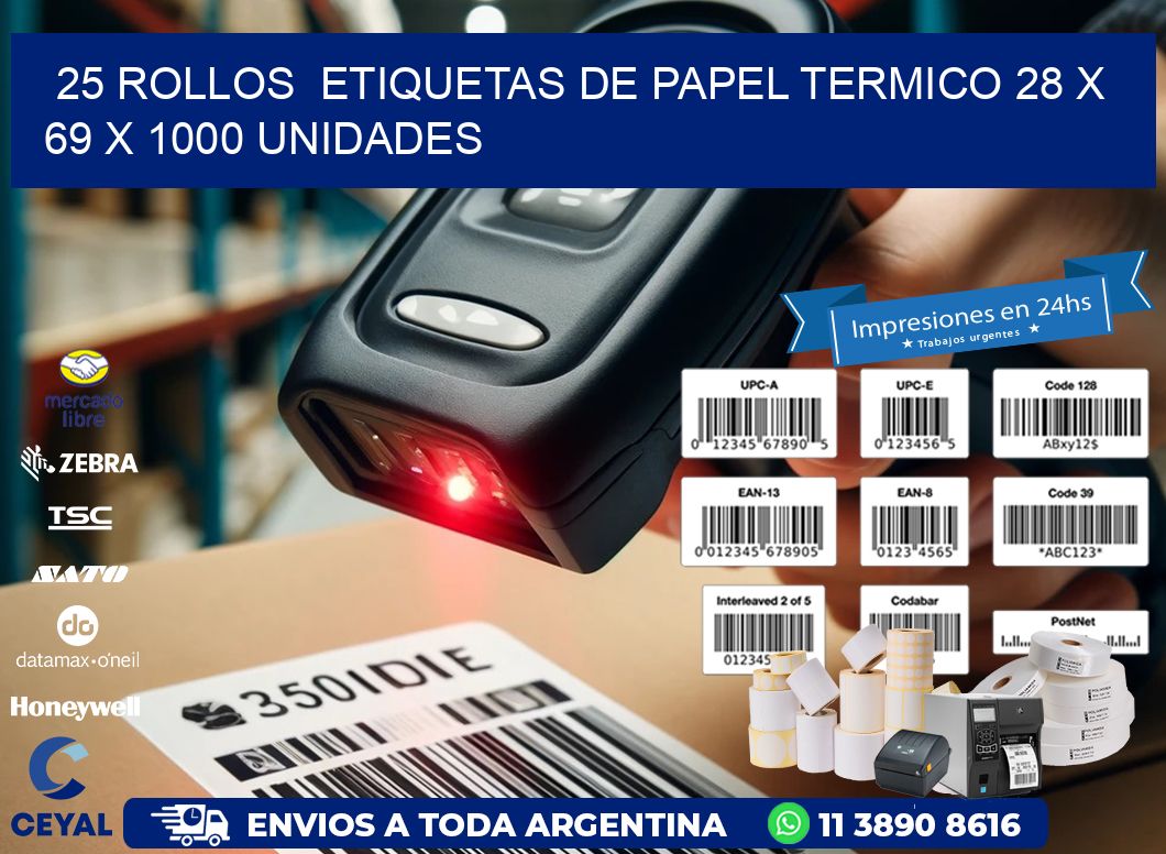 25 ROLLOS  ETIQUETAS DE PAPEL TERMICO 28 x 69 X 1000 UNIDADES