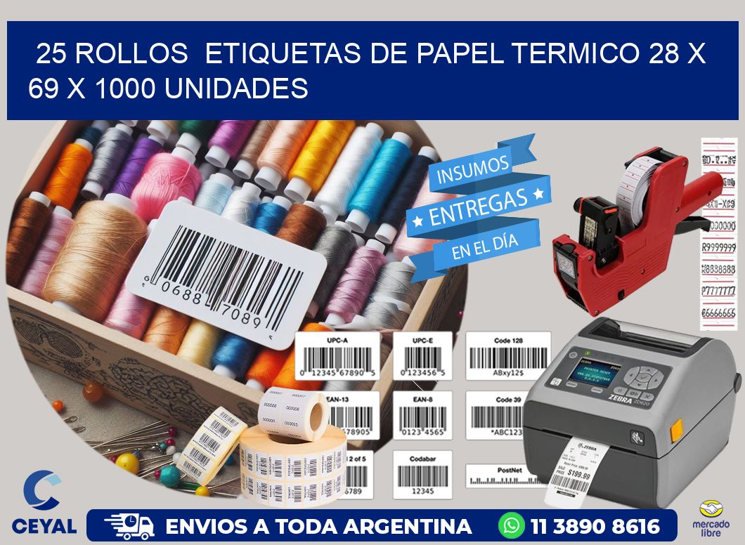 25 ROLLOS  ETIQUETAS DE PAPEL TERMICO 28 x 69 X 1000 UNIDADES