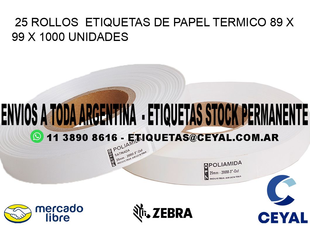 25 ROLLOS ETIQUETAS DE PAPEL TERMICO 89 x 99 X 1000 UNIDADES
