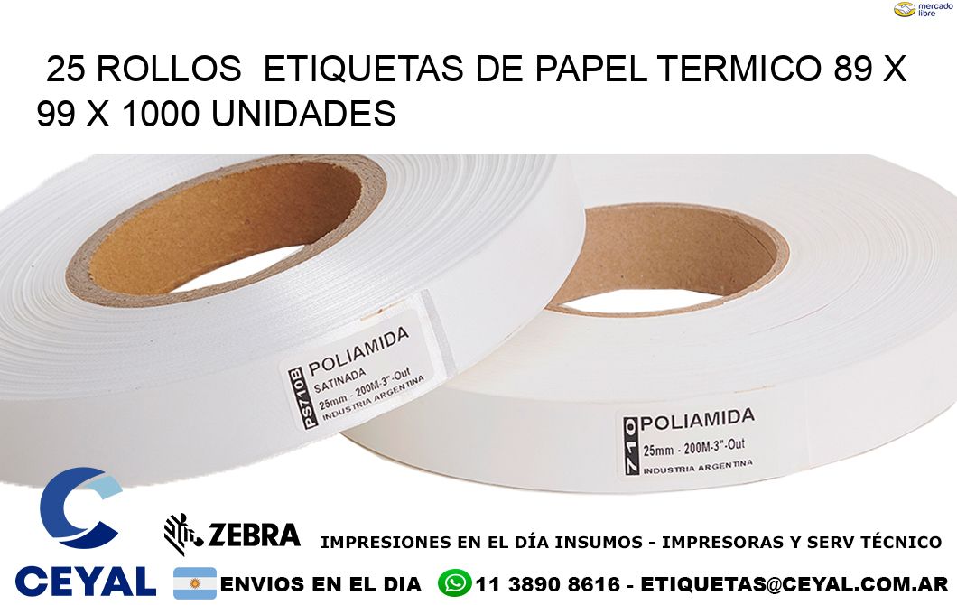25 ROLLOS ETIQUETAS DE PAPEL TERMICO 89 x 99 X 1000 UNIDADES