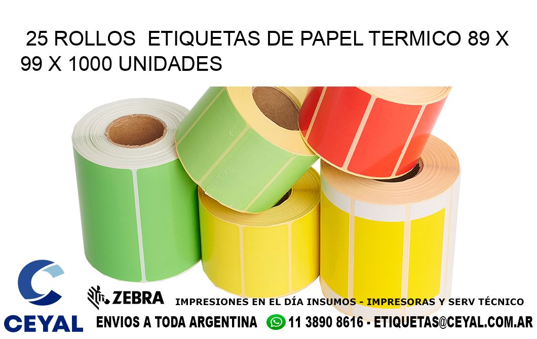 25 ROLLOS ETIQUETAS DE PAPEL TERMICO 89 x 99 X 1000 UNIDADES