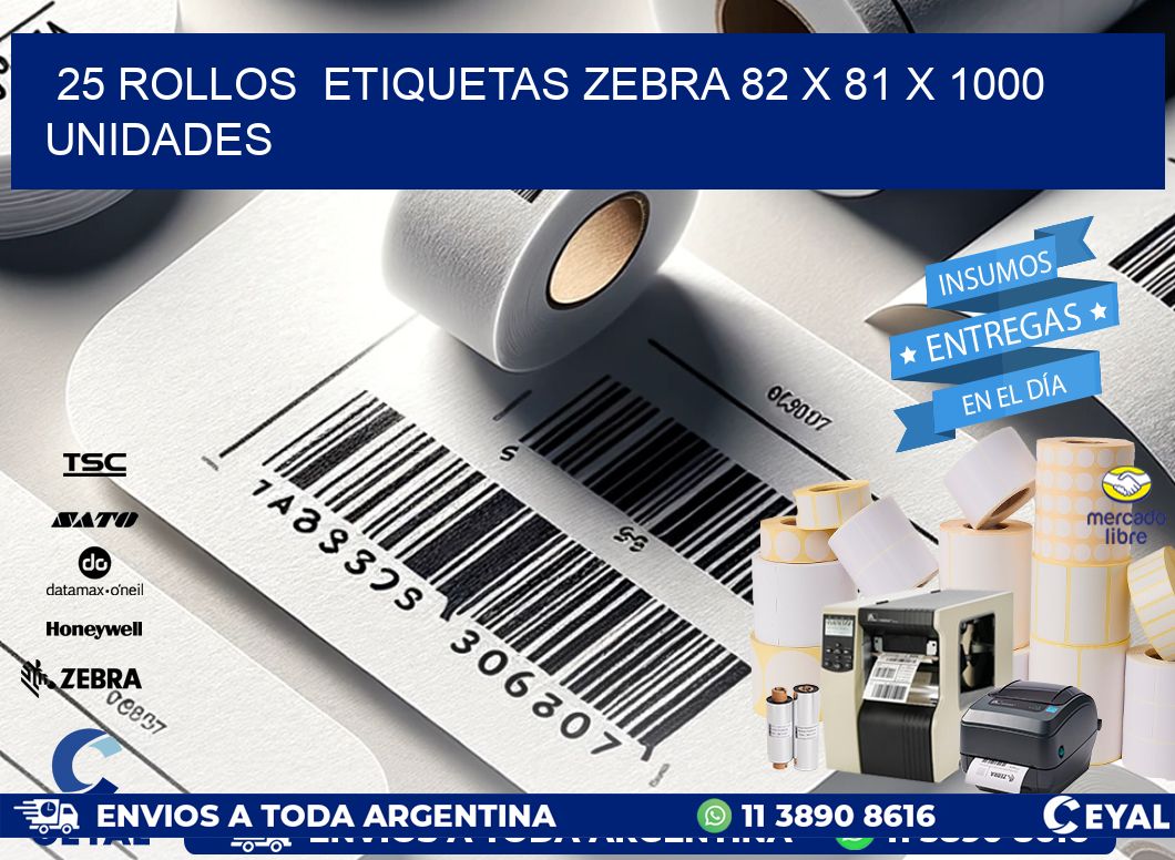 25 ROLLOS ETIQUETAS ZEBRA 82 x 81 X 1000 UNIDADES