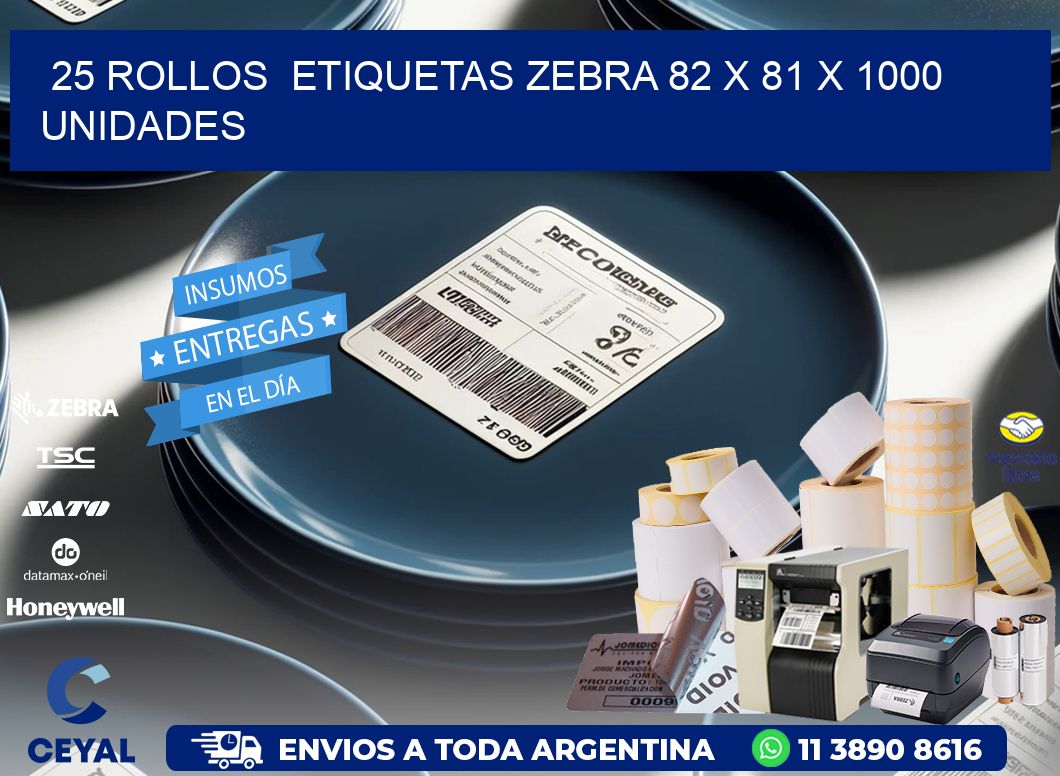 25 ROLLOS ETIQUETAS ZEBRA 82 x 81 X 1000 UNIDADES