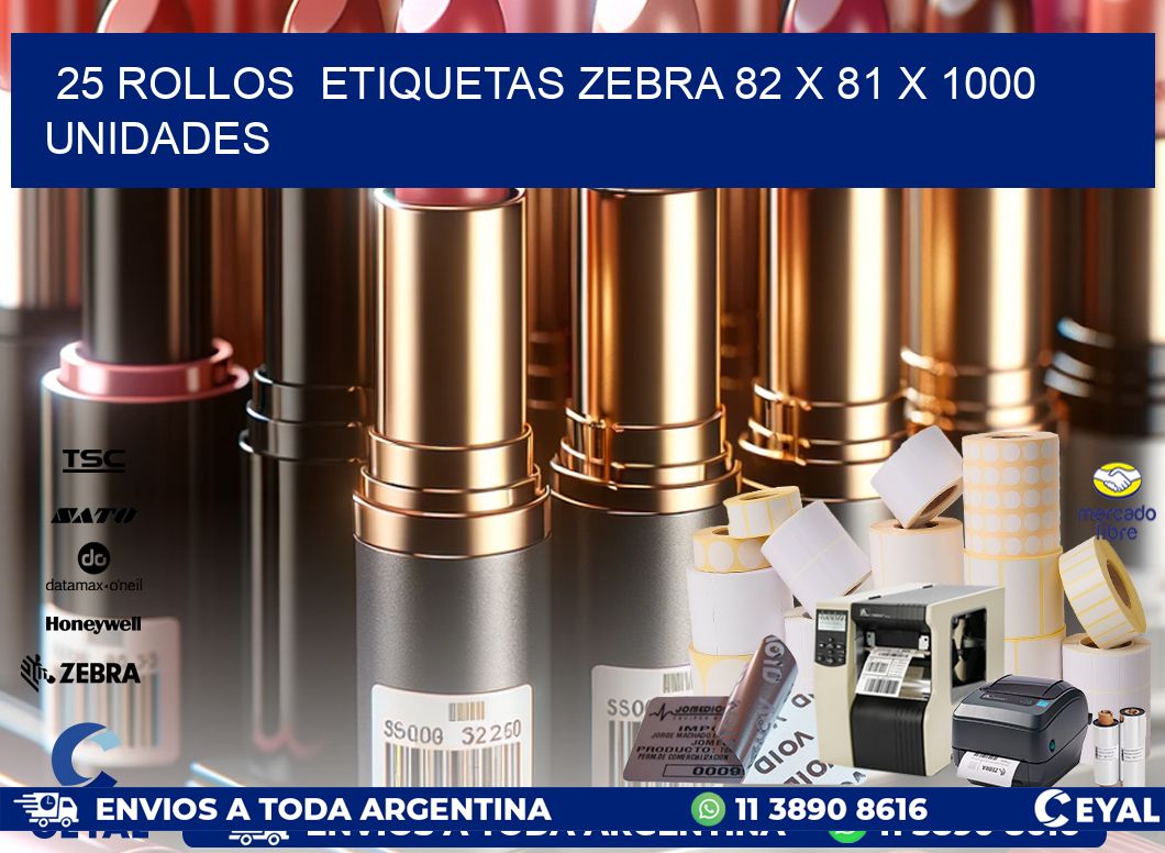 25 ROLLOS  ETIQUETAS ZEBRA 82 x 81 X 1000 UNIDADES