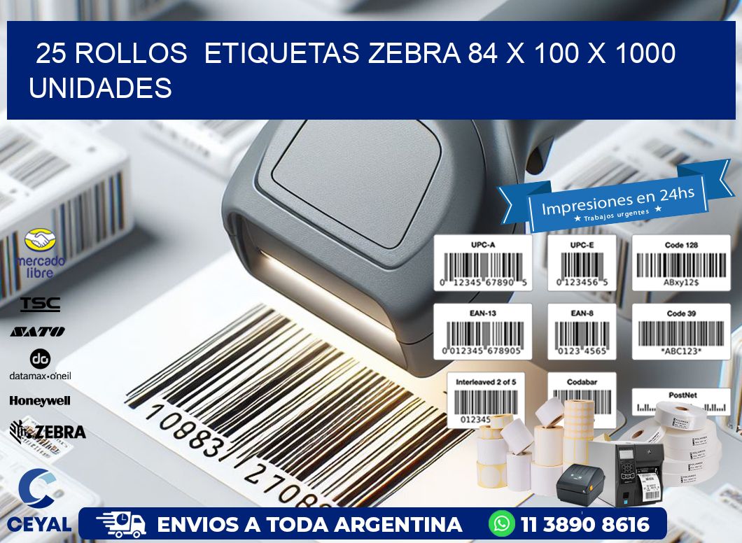 25 ROLLOS ETIQUETAS ZEBRA 84 x 100 X 1000 UNIDADES