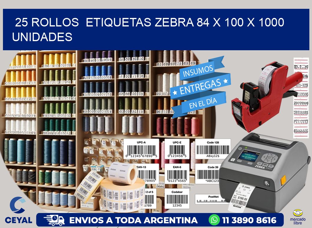 25 ROLLOS ETIQUETAS ZEBRA 84 x 100 X 1000 UNIDADES