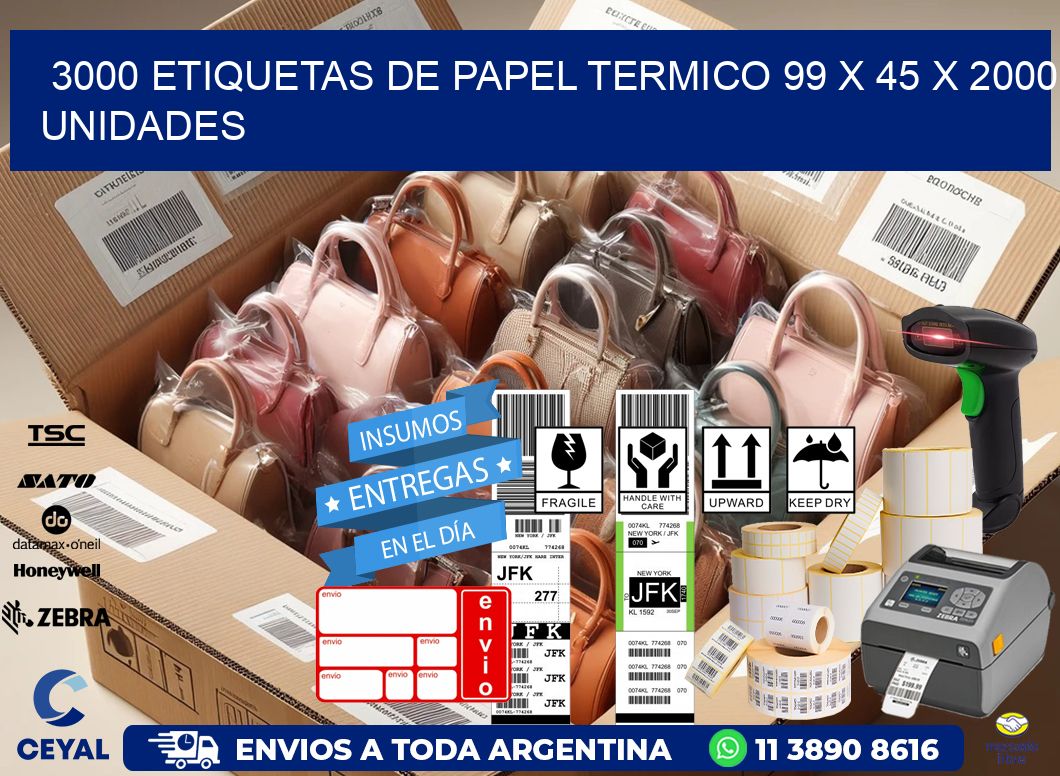 3000 ETIQUETAS DE PAPEL TERMICO 99 x 45 X 2000 UNIDADES