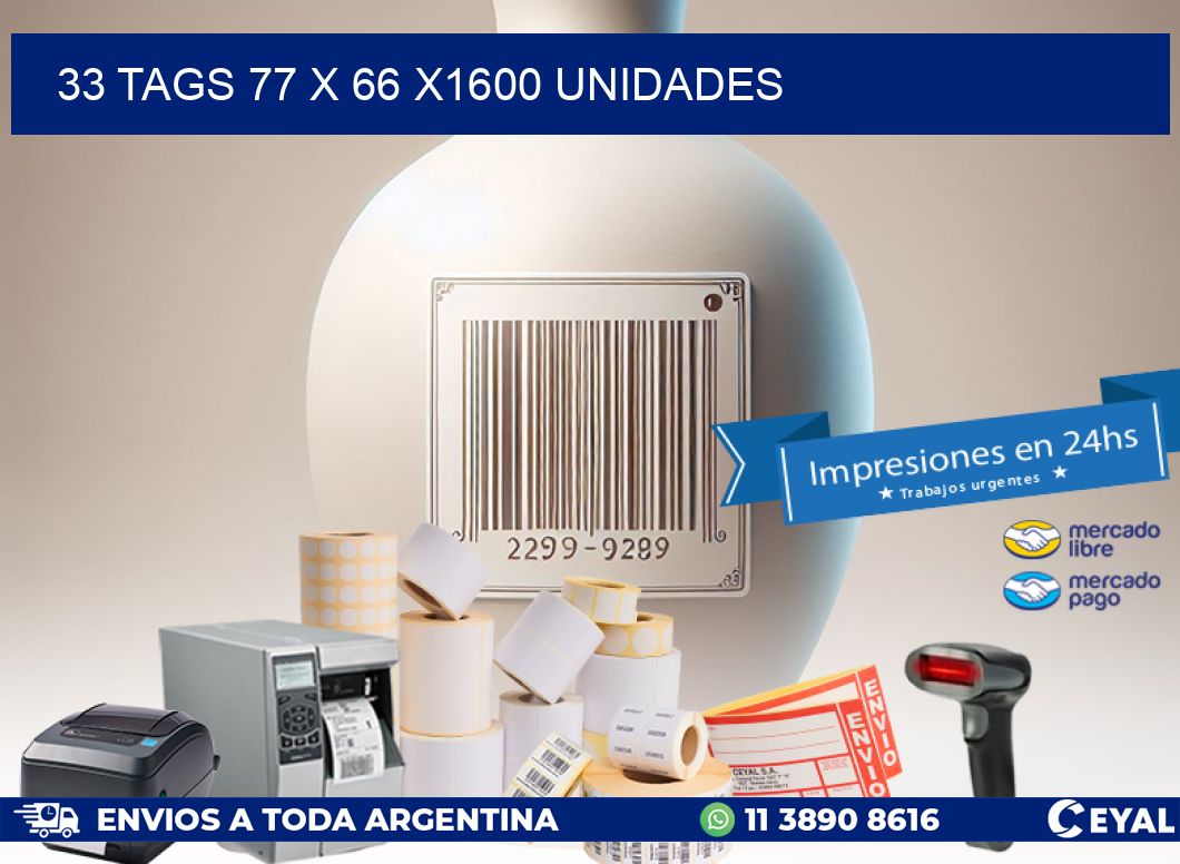 33 TAGS 77 x 66 X1600 UNIDADES