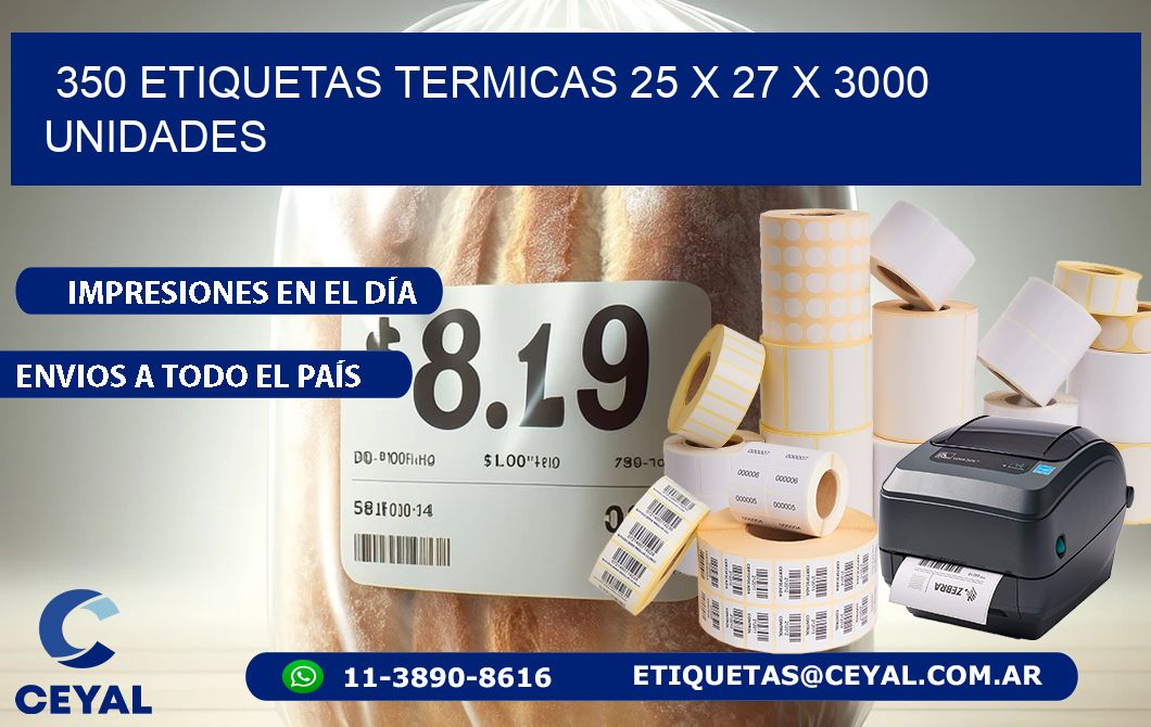 350 ETIQUETAS TERMICAS 25 x 27 X 3000 UNIDADES