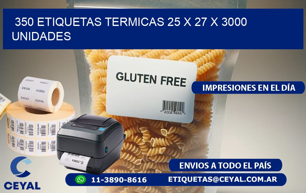 350 ETIQUETAS TERMICAS 25 x 27 X 3000 UNIDADES