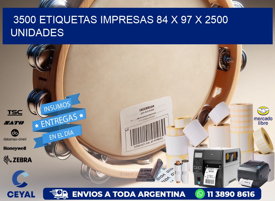 3500 ETIQUETAS IMPRESAS 84 x 97 X 2500 UNIDADES