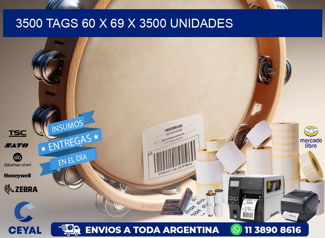 3500 TAGS 60 x 69 X 3500 UNIDADES