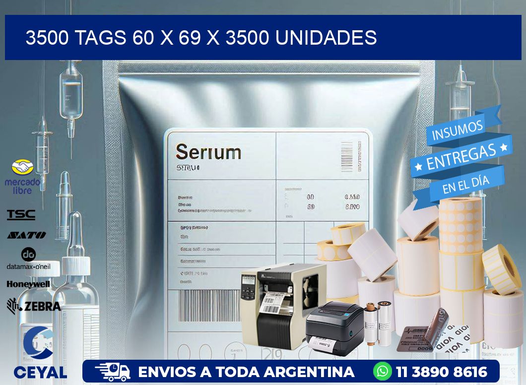 3500 TAGS 60 x 69 X 3500 UNIDADES